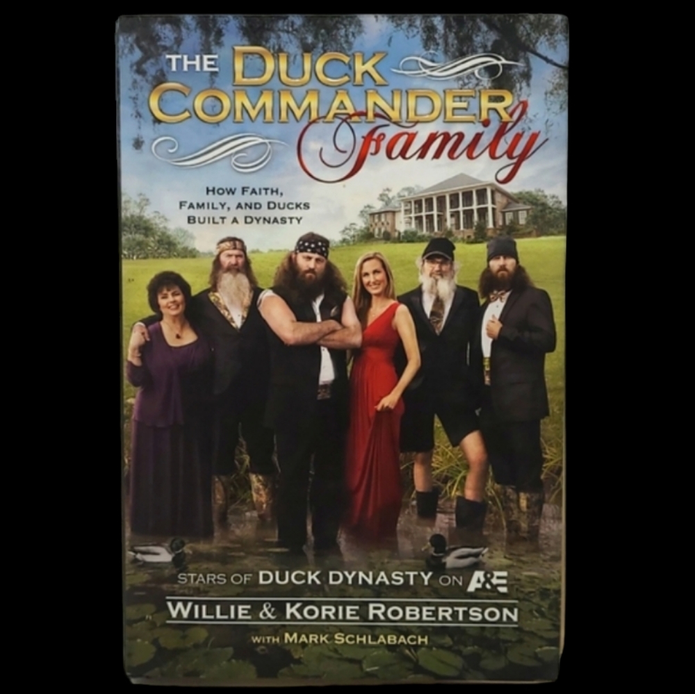 2012 THE DUCK COMMABDER FAMILY-HOW FAITH,FAMILY,AND DUCKS BUILT A DYNASTY